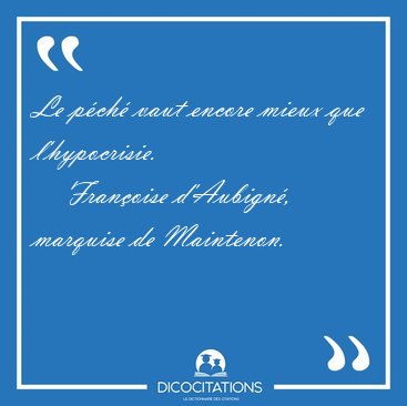 Le p�ch� vaut encore mieux que [...] - Fran�oise d'Aubign�, marquise de Maintenon...
