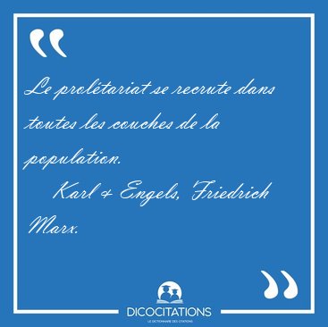 Le prol�tariat se recrute dans toutes les couches de la [...] - Karl & Engels, Friedrich Marx...