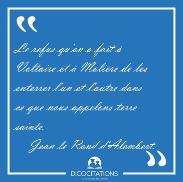 Le refus qu'on a fait  Voltaire et  Molire de les enterrer [...] - Jean le Rond d'Alembert...