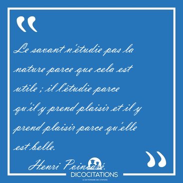 Le savant n'tudie pas la nature parce que cela est utile ; il [...] - Henri Poincar...