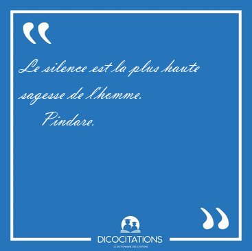 Le Silence Est La Plus Haute Sagesse De Pindare Le Silence Est La Plus Haute Sagesse De Pindare