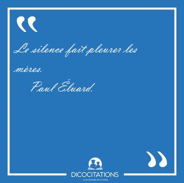 Le Silence Fait Pleurer Les Paul Eluard