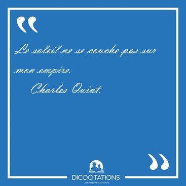 Le Soleil Ne Se Couche Pas Sur Mon Charles Quint Le Soleil Ne Se Couche Pas Sur Mon Charles Quint