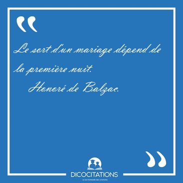 Le sort d'un mariage dpend de la premire [...] - Honor de Balzac...