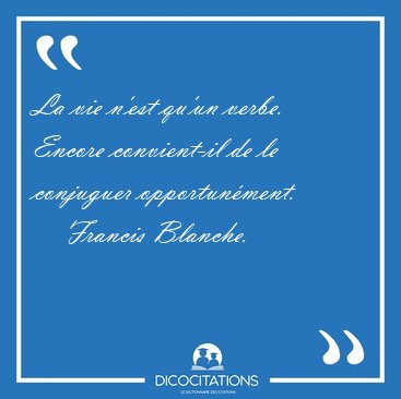 Le temps dira tout � la post�rit�. C'est un bavard ; il parle [...] - Euripide...