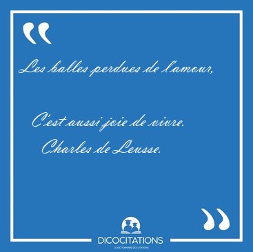 Les balles perdues de l'amour,    C'est aussi joie de [...] - Charles de Leusse...