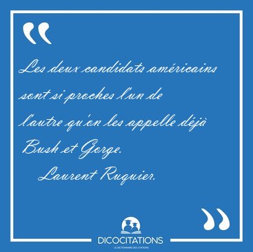 Les deux candidats amricains sont si proches l'un de l'autre [...] - Laurent Ruquier...