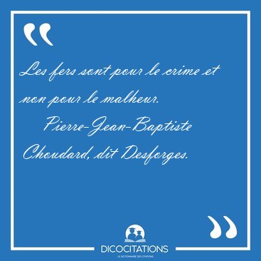 Les fers sont pour le crime et non pour le [...] - Pierre-Jean-Baptiste Choudard, dit Desforges...