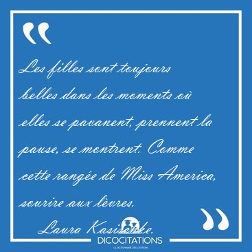 Les filles sont toujours belles dans les moments o� elles se [...] - Laura Kasischke...
