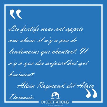Les furtifs nous ont appris une chose: il n'y a pas de [...] - Alain Raymond, dit Alain Damasio...