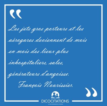 Les jets gros porteurs et les a�rogares deviennent de mois en [...] - Fran�ois Nourissier...