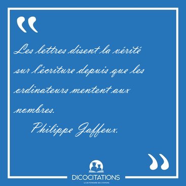 Les lettres disent la vrit sur l'criture depuis que les [...] - Philippe Jaffeux...