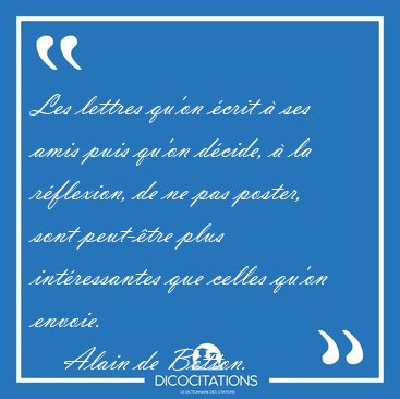 Les lettres qu'on crit  ses amis puis qu'on dcide,  la [...] - Alain de Botton...