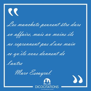 Les manchots peuvent �tre durs en affaire, mais au moins ils ne [...] - Marc Escayrol...