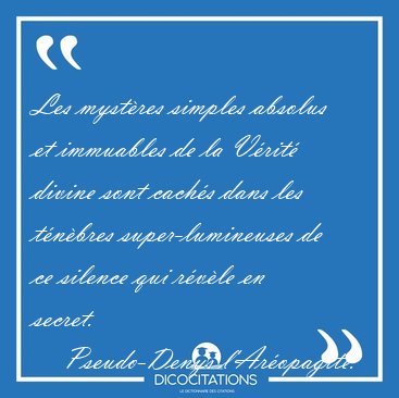 Les mystres simples absolus et immuables de la Vrit divine [...] - Pseudo-Denys l'Aropagite...