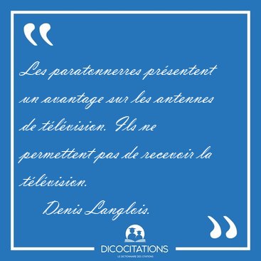 Les paratonnerres prsentent un avantage sur les antennes de [...] - Denis Langlois...