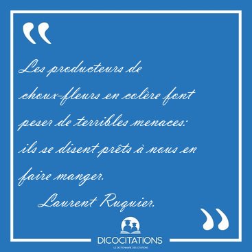 Les producteurs de choux-fleurs en colre font peser de [...] - Laurent Ruquier...