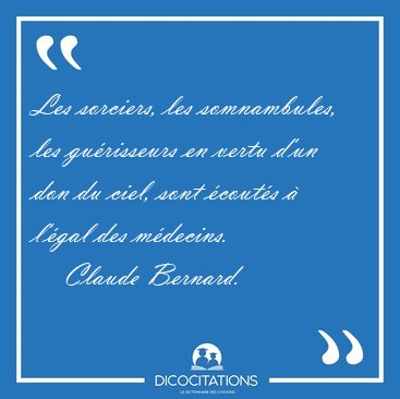 Les sorciers, les somnambules, les gu�risseurs en vertu d'un don [...] - Claude Bernard...