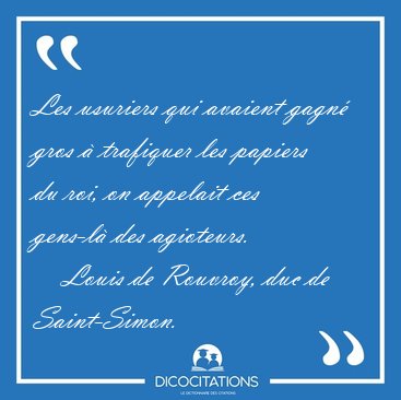 Les usuriers qui avaient gagn gros  trafiquer les papiers du [...] - Louis de Rouvroy, duc de Saint-Simon...