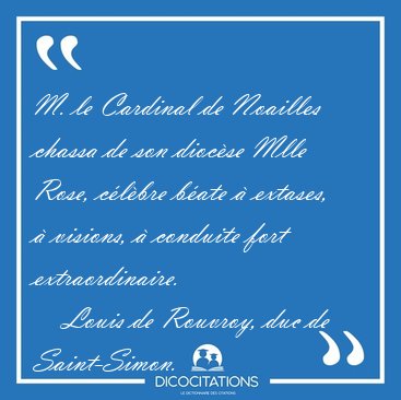 M. le Cardinal de Noailles chassa de son dioc�se Mlle Rose, [...] - Louis de Rouvroy, duc de Saint-Simon...