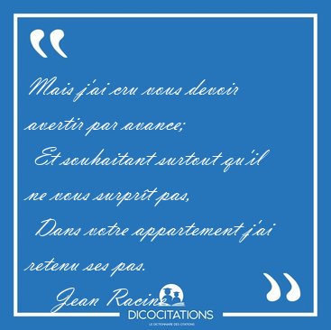 Mais j'ai cru vous devoir avertir par avance;  Et souhaitant [...] - Jean Racine...