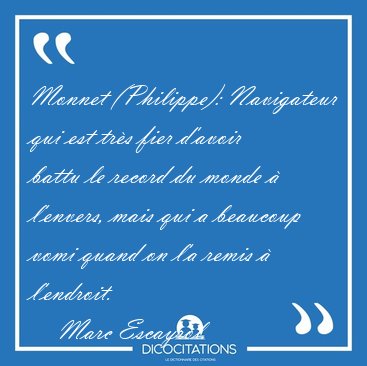 Monnet (Philippe): Navigateur qui est tr�s fier d'avoir battu le [...] - Marc Escayrol...