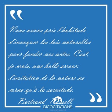 Nous avons pris l'habitude d'invoquer les lois naturelles pour [...] - Bertrand  Russell...