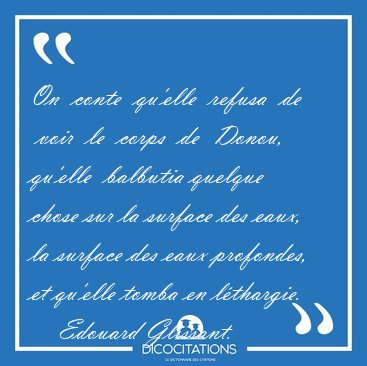 On  conte  qu'elle  refusa  de  voir  le  corps  de  Donou,  [...] - Edouard Glissant...