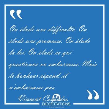 On lude une difficult. On lude une promesse. On lude la loi. [...] - Vincent Cespedes...