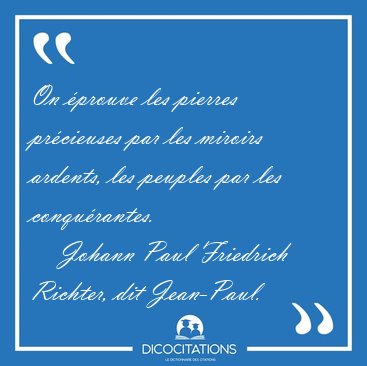 On �prouve les pierres pr�cieuses par les miroirs ardents, les [...] - Johann Paul Friedrich Richter, dit Jean-Paul...