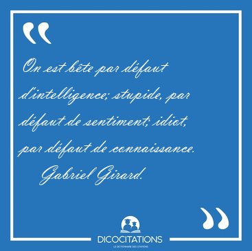 On Est Bete Par Defaut D Intelligence Stupide Par Defaut De Gabriel Girard On Est Bete Par Defaut D Intelligence Stupide Par Defaut De Gabriel Girard
