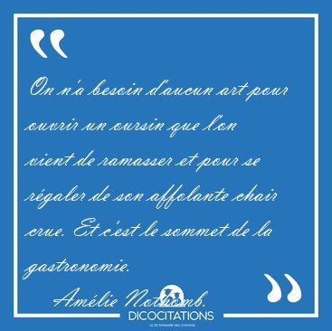 On n'a besoin d'aucun art pour ouvrir un oursin que l'on vient [...] - Am�lie Nothomb...