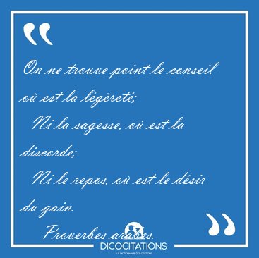 On ne trouve point le conseil o est la lgret;    Ni la [...] - Proverbes arabes...