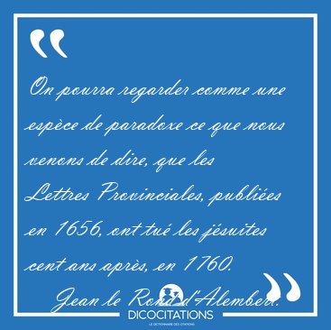 On pourra regarder comme une esp�ce de paradoxe ce que nous [...] - Jean le Rond d'Alembert...