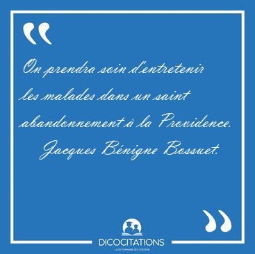 On prendra soin d'entretenir les malades dans un saint [...] - Jacques B�nigne Bossuet...