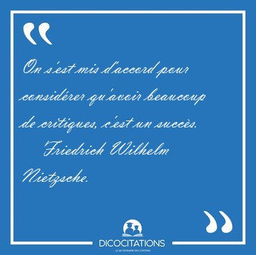 On s'est mis d'accord pour considrer qu'avoir beaucoup de [...] - Friedrich Wilhelm Nietzsche...