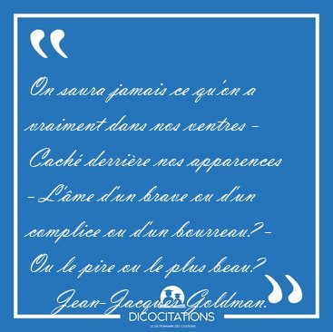 On saura jamais ce qu'on a vraiment dans nos ventres - Cach [...] - Jean-Jacques Goldman...