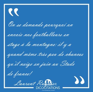 On se demande pourquoi on envoie nos footballeurs en stage � la [...] - Laurent Ruquier...