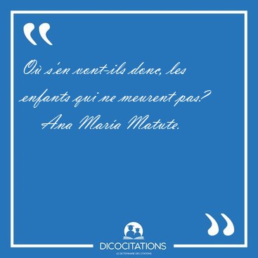 O� s'en vont-ils donc, les enfants qui ne meurent [...] - Ana Mar�a Matute...