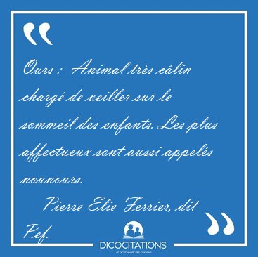 Ours :  Animal tr�s c�lin charg� de veiller sur le sommeil des [...] - Pierre Elie Ferrier, dit Pef...