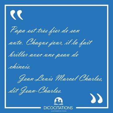 Papa est tr�s fier de son auto. Chaque jour, il la fait briller [...] - Jean Louis Marcel Charles, dit Jean-Charles...