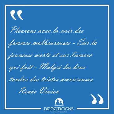 Pleurons avec la voix des femmes malheureuses - Sur la jeunesse [...] - Ren�e Vivien...