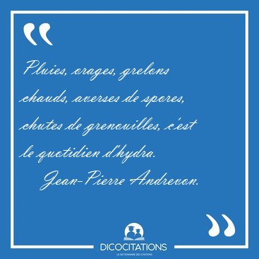 Pluies, orages, grelons chauds, averses de spores, chutes de [...] - Jean-Pierre Andrevon...