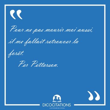 Pour ne pas mourir moi aussi, il me fallait retrouver la [...] - Per Petterson...