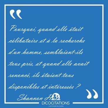 Pourquoi, quand elle �tait c�libataire et � la recherche d'un [...] - Shannon Hale...