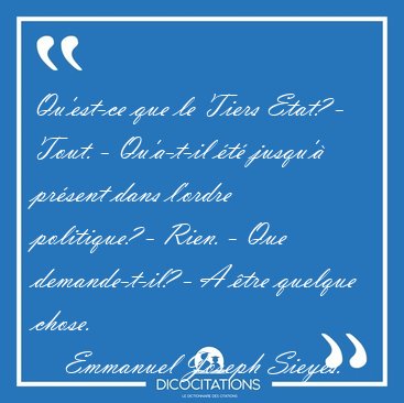 Qu'est-ce que le Tiers Etat? - Tout. - Qu'a-t-il t jusqu' [...] - Emmanuel Joseph Sieys...