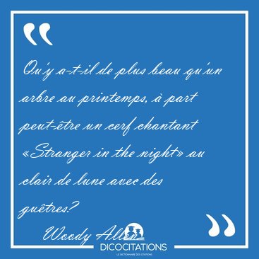 Qu'y a-t-il de plus beau qu'un arbre au printemps,  part [...] - Woody Allen...