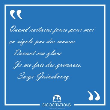 Quand certains jours pour moi �a rigole pas des masses    Devant [...] - Serge Gainsbourg...
