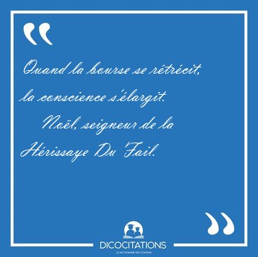 Quand la bourse se r�tr�cit, la conscience [...] - No�l, seigneur de la H�rissaye Du Fail...