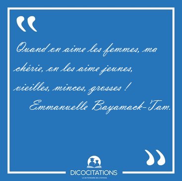 Quand on aime les femmes, ma ch�rie, on les aime jeunes, [...] - Emmanuelle Bayamack-Tam...